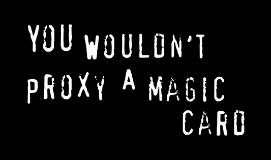 You Wouldn't Proxy..