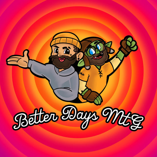 Better Days MTG